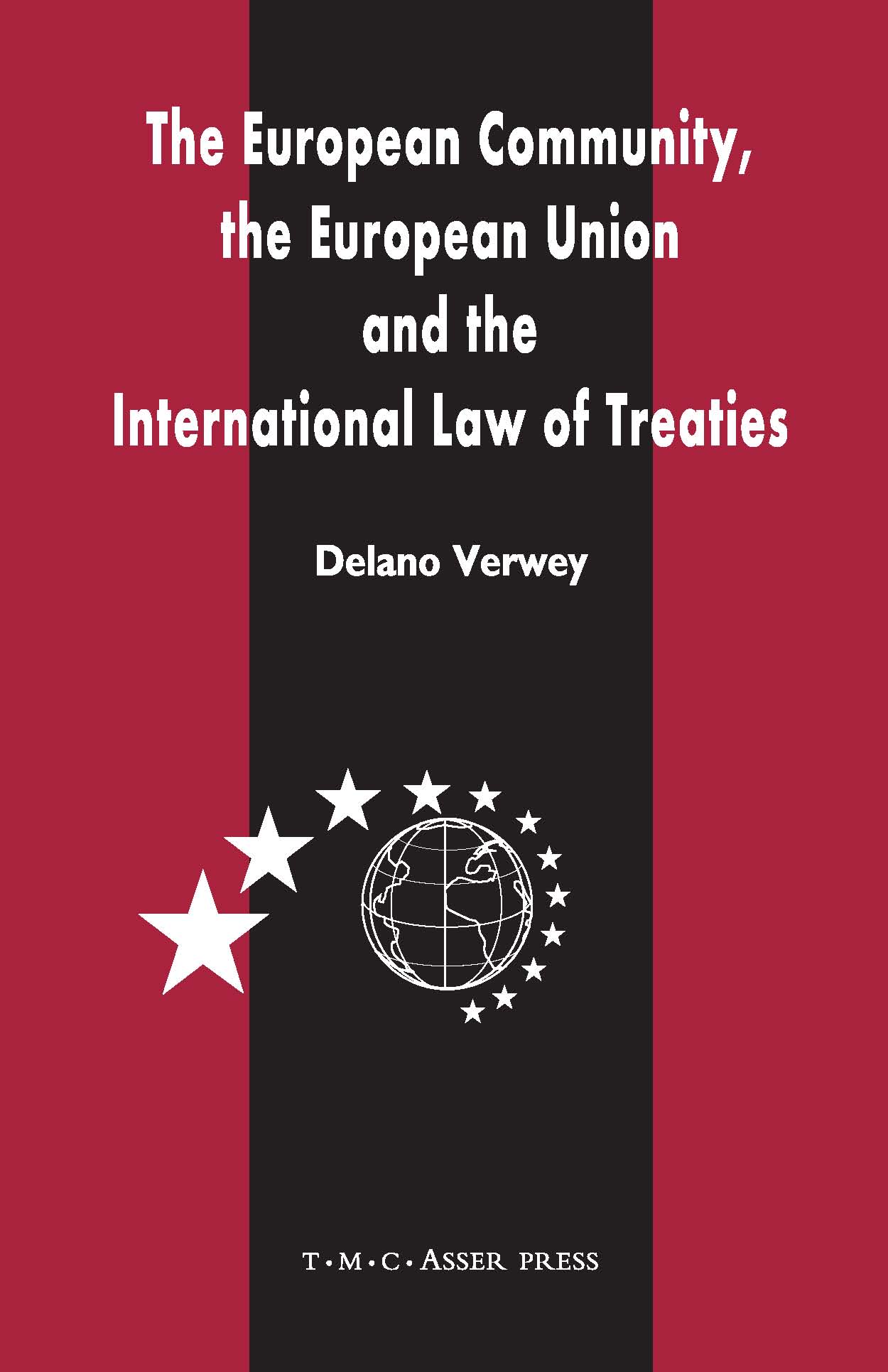 The European Community, the European Union and the International Law of Treaties - A Comparative Legal Analysis of the Community and Union's External Treaty-Making Practice